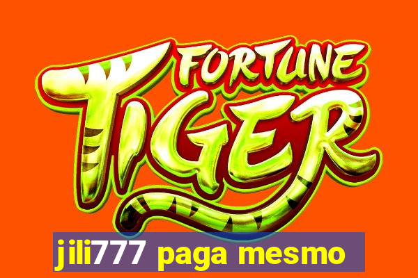 jili777 paga mesmo